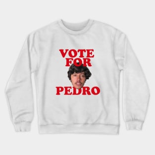 Vote for Pedro Crewneck Sweatshirt